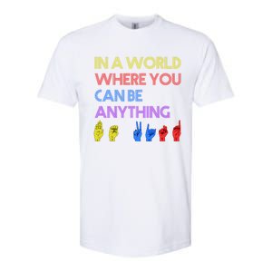 In The World Where You Can Be Anything Be Kind Sign Language Cool Gift Softstyle CVC T-Shirt