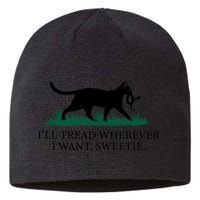 I’Ll Tread Wherever I Want Sweetie Cat Lady Sustainable Beanie