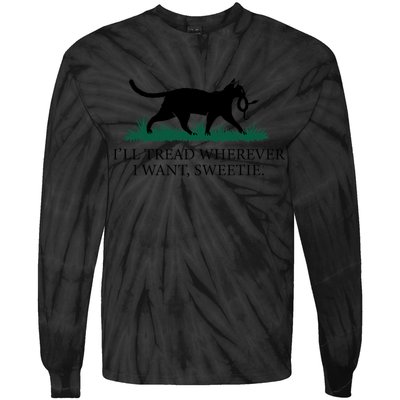 I’Ll Tread Wherever I Want Sweetie Cat Lady Tie-Dye Long Sleeve Shirt