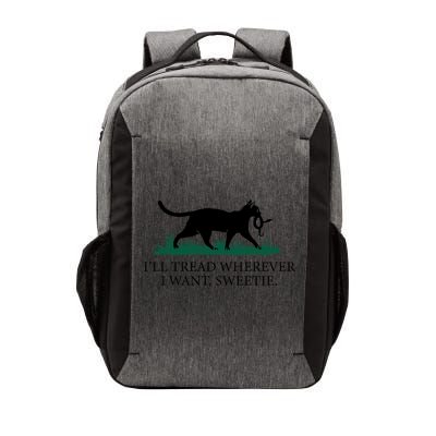I’Ll Tread Wherever I Want Sweetie Cat Lady Vector Backpack