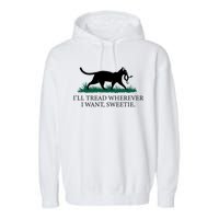 I’Ll Tread Wherever I Want Sweetie Cat Lady Garment-Dyed Fleece Hoodie