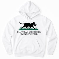 I’Ll Tread Wherever I Want Sweetie Cat Lady Hoodie