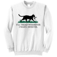 I’Ll Tread Wherever I Want Sweetie Cat Lady Sweatshirt