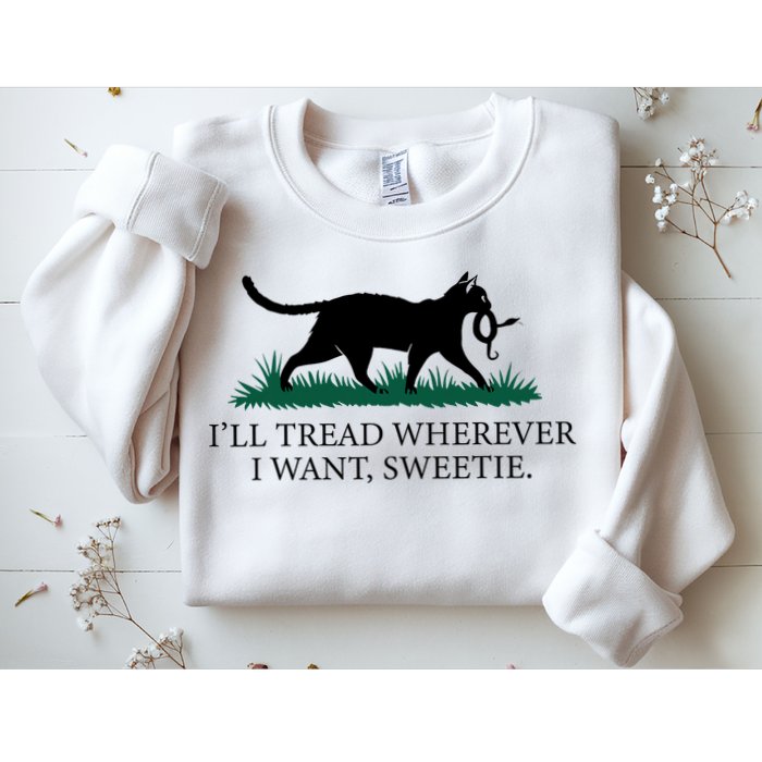 I’Ll Tread Wherever I Want Sweetie Cat Lady Sweatshirt