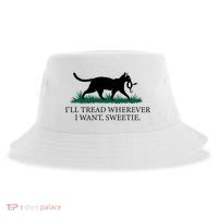 I’Ll Tread Wherever I Want Sweetie Cat Lady Sustainable Bucket Hat