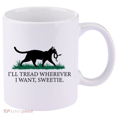 I’Ll Tread Wherever I Want Sweetie Cat Lady 11oz C Handle Ceramic Mug