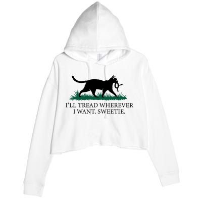 I’Ll Tread Wherever I Want Sweetie Cat Lady Crop Fleece Hoodie