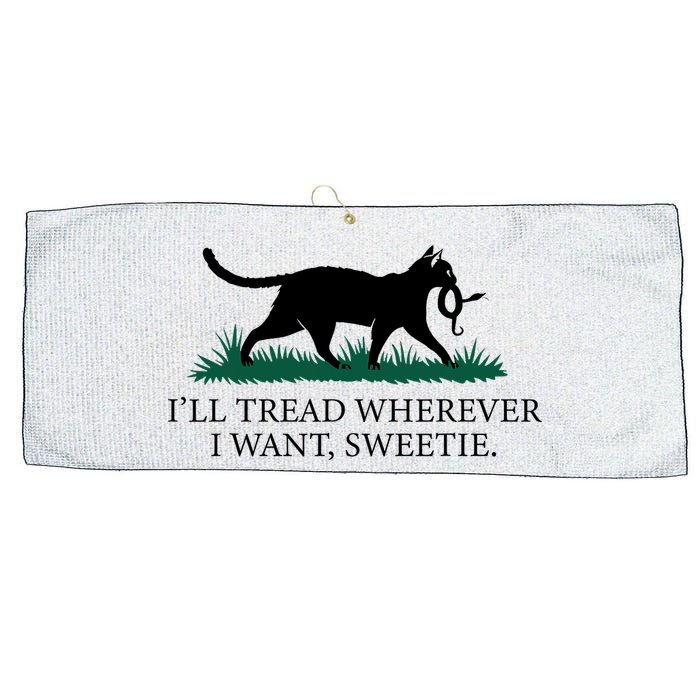 I’Ll Tread Wherever I Want Sweetie Cat Lady Large Microfiber Waffle Golf Towel