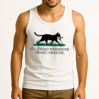 I’Ll Tread Wherever I Want Sweetie Cat Lady Tank Top