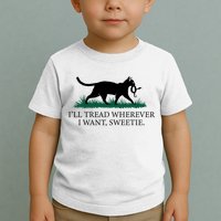 I’Ll Tread Wherever I Want Sweetie Cat Lady Toddler T-Shirt