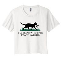I’Ll Tread Wherever I Want Sweetie Cat Lady Women's Crop Top Tee
