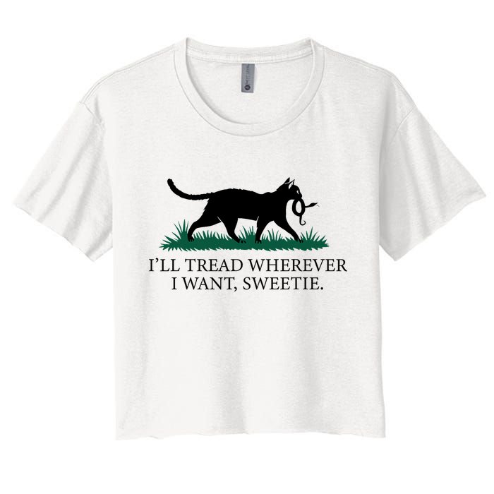I’Ll Tread Wherever I Want Sweetie Cat Lady Women's Crop Top Tee