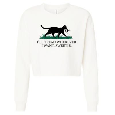 I’Ll Tread Wherever I Want Sweetie Cat Lady Cropped Pullover Crew