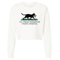 I’Ll Tread Wherever I Want Sweetie Cat Lady Cropped Pullover Crew