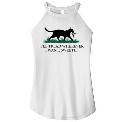 I’Ll Tread Wherever I Want Sweetie Cat Lady Women's Perfect Tri Rocker Tank
