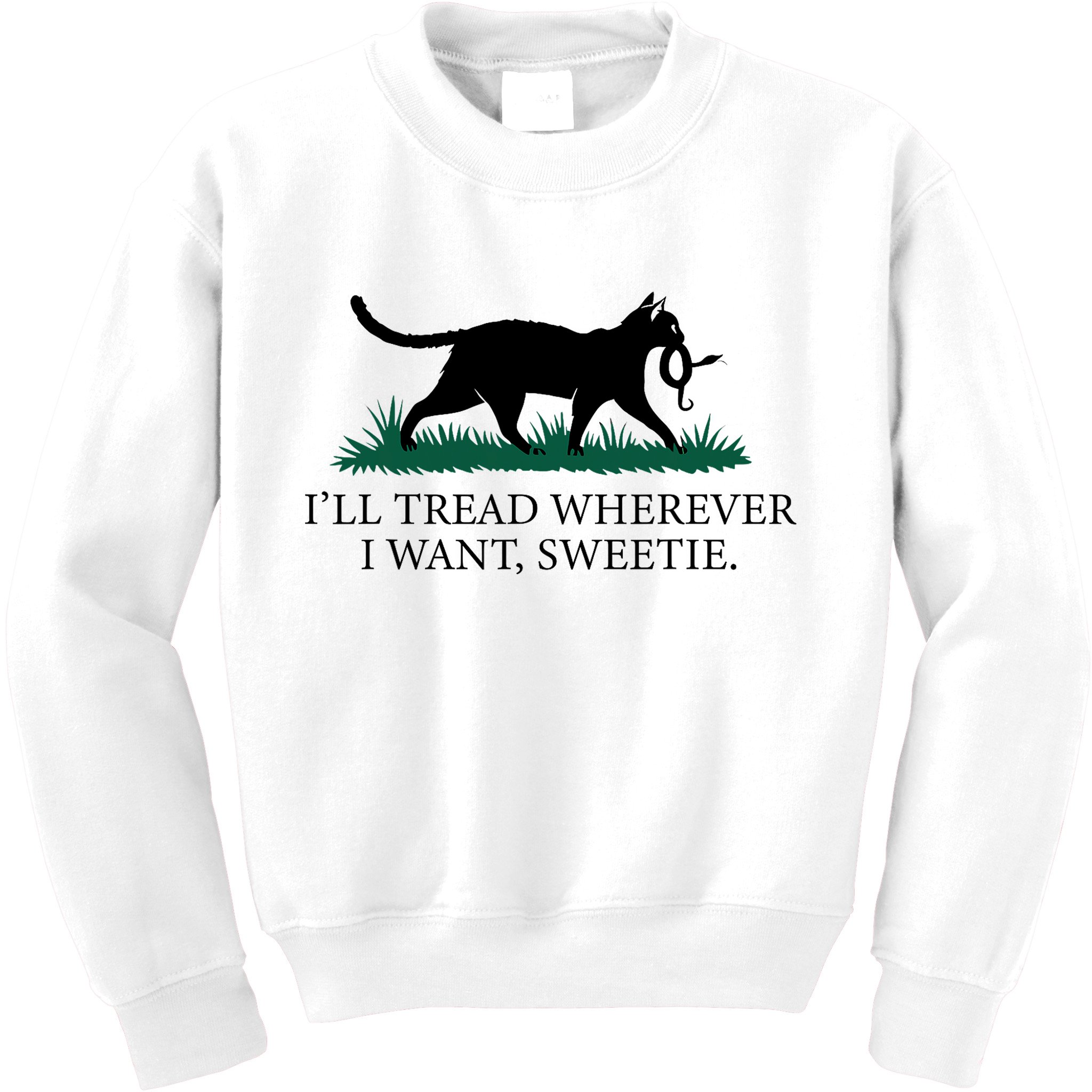I’Ll Tread Wherever I Want Sweetie Cat Lady Kids Sweatshirt