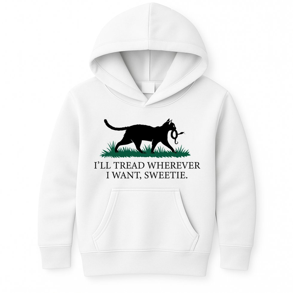 I’Ll Tread Wherever I Want Sweetie Cat Lady Kids Hoodie