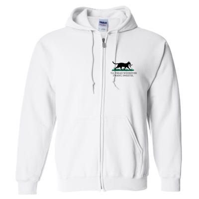 I’Ll Tread Wherever I Want Sweetie Cat Lady Full Zip Hoodie