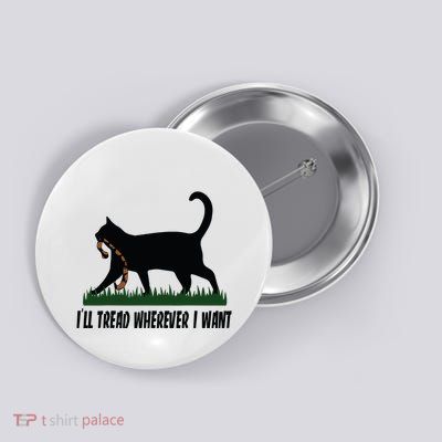 Ill Tread Wherever I Want Cat Ladies For Kamala Funny Button