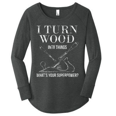 I Turn Wood into Things What's Your Superpower Carpenter Women's Perfect Tri Tunic Long Sleeve Shirt