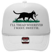 I’Ll Tread Wherever I Want Sweetie Cat Lady High Crown Mesh Back Trucker Hat