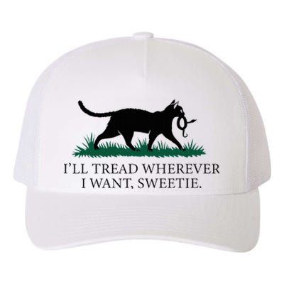 I’Ll Tread Wherever I Want Sweetie Cat Lady Yupoong Adult 5-Panel Trucker Hat