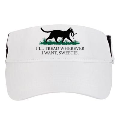 I’Ll Tread Wherever I Want Sweetie Cat Lady Adult Drive Performance Visor