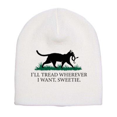 I’Ll Tread Wherever I Want Sweetie Cat Lady Short Acrylic Beanie