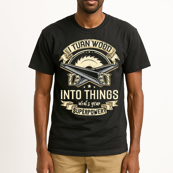 I Turn wood into things what's your superpower carpenter Tall T-Shirt