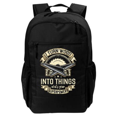 I Turn wood into things what's your superpower carpenter Backpack