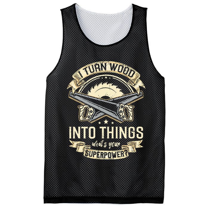 I Turn wood into things what's your superpower carpenter Mesh Reversible Basketball Jersey Tank