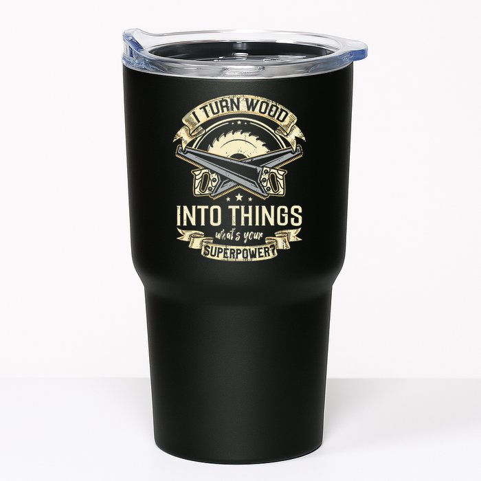 I Turn wood into things what's your superpower carpenter Tumbler