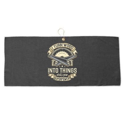 I Turn wood into things what's your superpower carpenter Large Microfiber Waffle Golf Towel