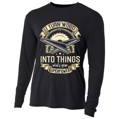 I Turn wood into things what's your superpower carpenter Cooling Performance Long Sleeve Crew