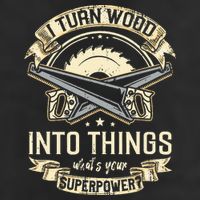 I Turn wood into things what's your superpower carpenter 25L Jumbo Tote