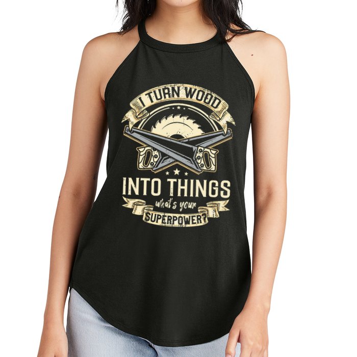 I Turn wood into things what's your superpower carpenter Women's Perfect Tri Rocker Tank