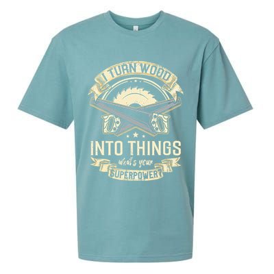 I Turn wood into things what's your superpower carpenter Sueded Cloud Jersey T-Shirt