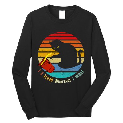 ILl Tread Wherever I Want Funny Cat Lover Long Sleeve Shirt