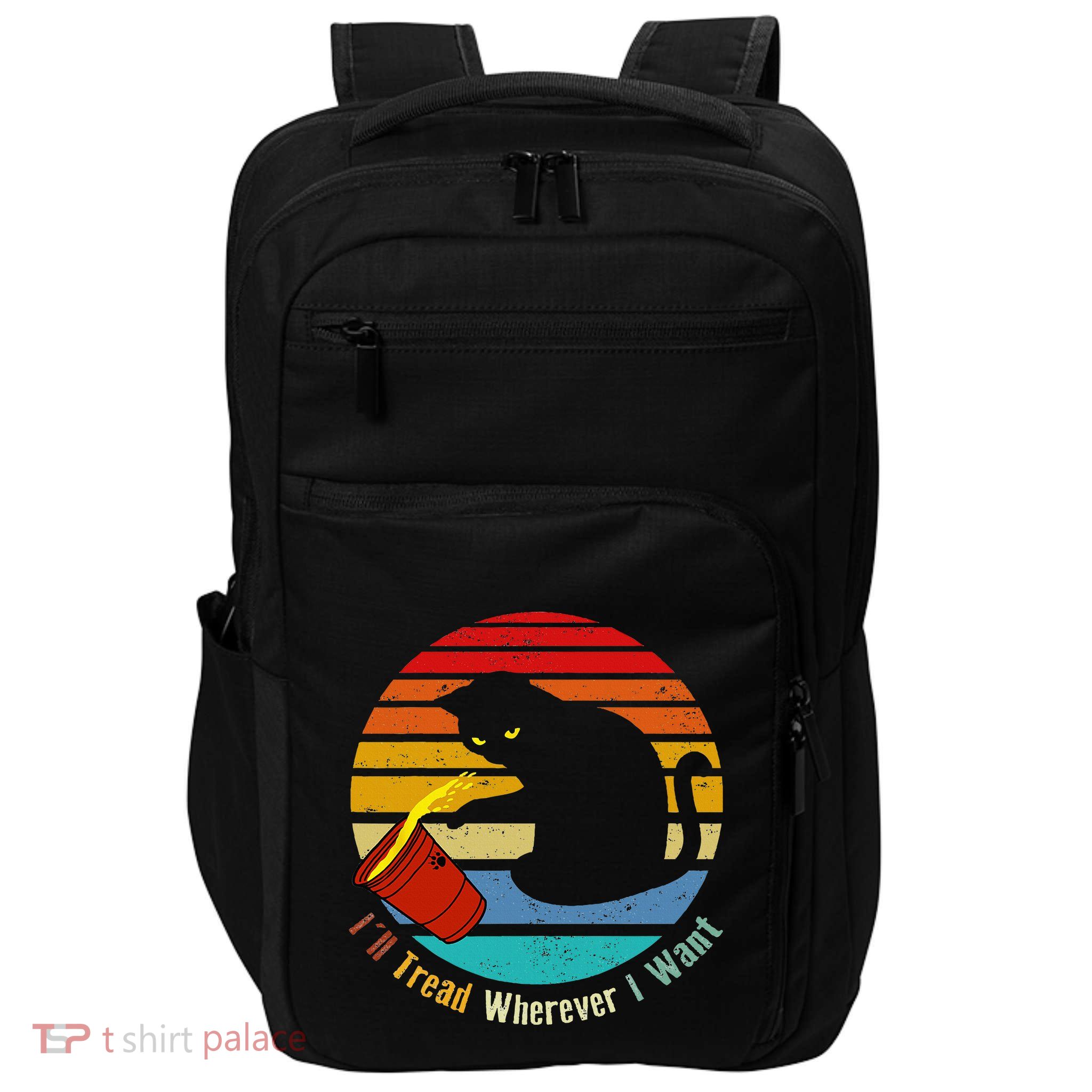 ILl Tread Wherever I Want Funny Cat Lover Impact Tech Backpack