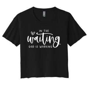 In The Waiting God Is Working Christian Easter Day Women's Crop Top Tee