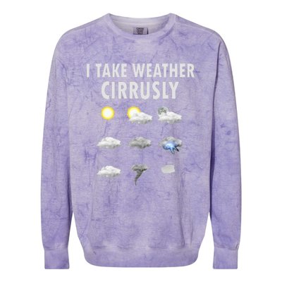 I Take Weather Cirrusly Meteorology Meteorologist Colorblast Crewneck Sweatshirt