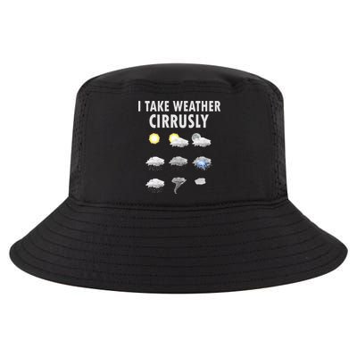 I Take Weather Cirrusly Meteorology Meteorologist Cool Comfort Performance Bucket Hat