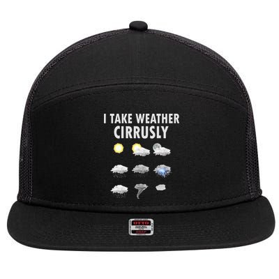 I Take Weather Cirrusly Meteorology Meteorologist 7 Panel Mesh Trucker Snapback Hat