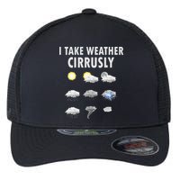 I Take Weather Cirrusly Meteorology Meteorologist Flexfit Unipanel Trucker Cap
