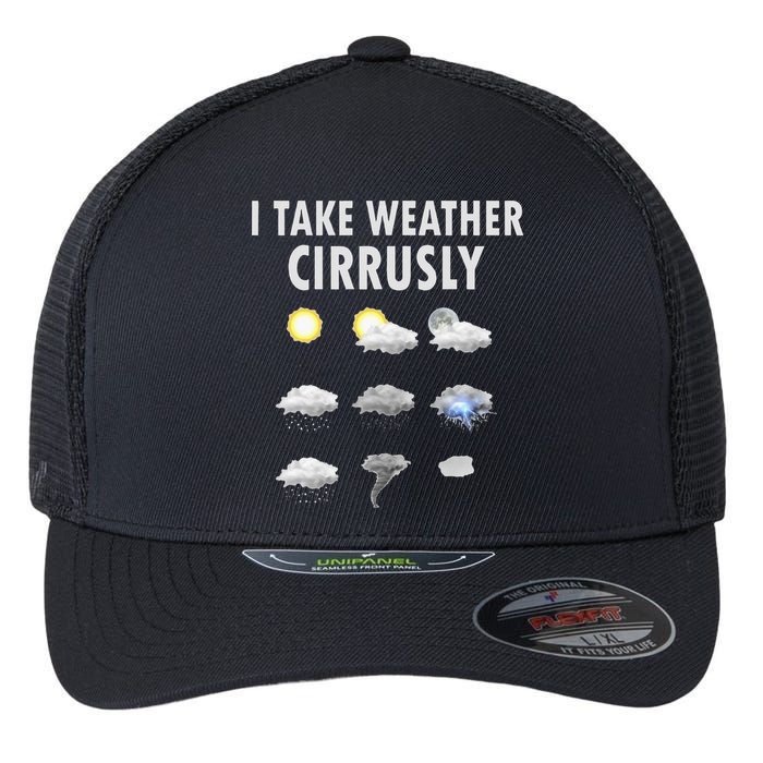 I Take Weather Cirrusly Meteorology Meteorologist Flexfit Unipanel Trucker Cap