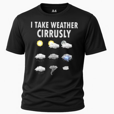 I Take Weather Cirrusly Meteorology Meteorologist Performance Shirt