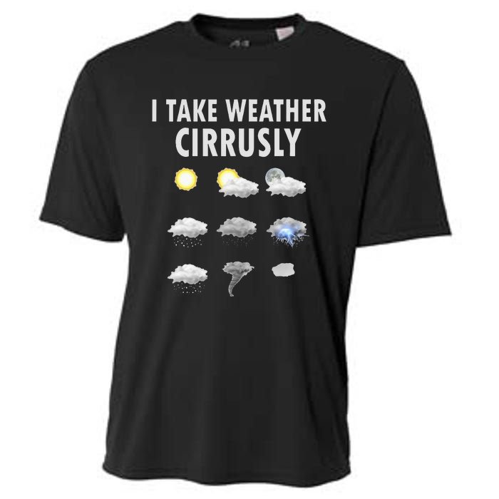 I Take Weather Cirrusly Meteorology Meteorologist Cooling Performance Crew T-Shirt