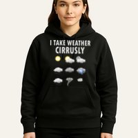 I Take Weather Cirrusly Meteorology Meteorologist Hoodie