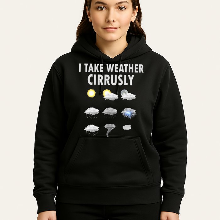 I Take Weather Cirrusly Meteorology Meteorologist Hoodie