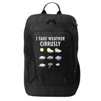 I Take Weather Cirrusly Meteorology Meteorologist City Backpack